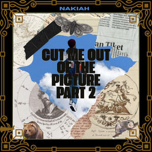 Cut Me Out Of The Picture pt. 2 by Nakiah