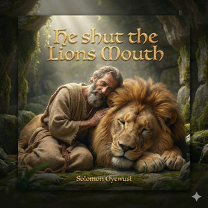 Solomon Oyewusi - He Shut The Lions' Mouth