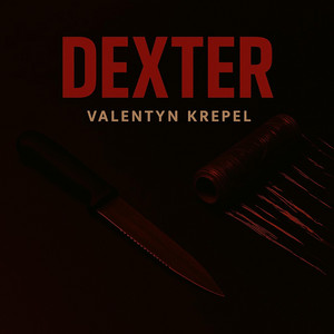 Valentyn Krepel — Dexter