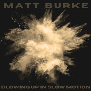 Blowing Up In Slow Motion