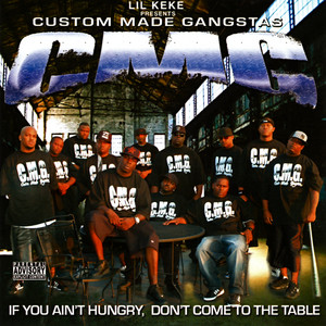Presents C.M.G. (Custom Made Gangstas) - If You Ain't Hungry, Don