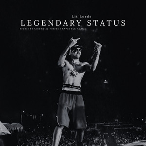 Legendary Status by Lit Lords