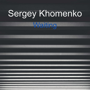 Sergey Khomenko — Waiting
