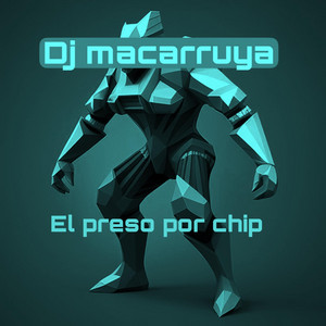 El preso por chip by dj carruya
