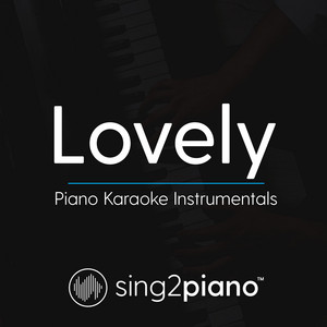 Sing2Piano - Lovely (Originally Performed by Billie Eilish & Khalid) [Piano Karaoke Version]