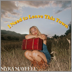 I Need to Leave This Town by Myra Mayfeel