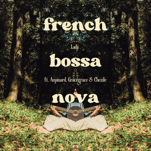 FRENCH BOSSA NOVA by Ladji Mouflet, Chezile, gracegrace, aupinard