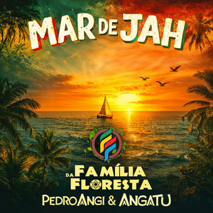 Mar de Jah (Um Dia) by Família da Floresta, Pedro Angi, Angatu