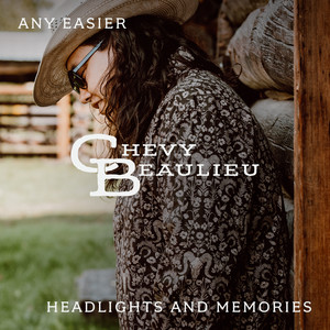 Headlights & Memories by Chevy Beaulieu