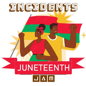 Juneteenth Jam by Incidents