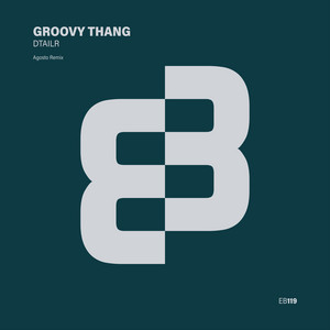 Groovy Thang - Agosto Remix by DTAILR, Agosto