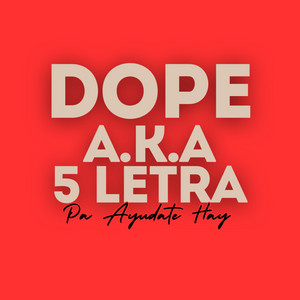 PA AYUDATE HAY by DOPE A.K.A. 5 LETRAS