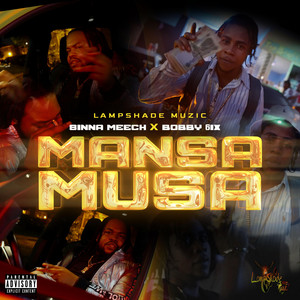 Mansa Musa by Lampshade Muzic, Sinna Meech, Bobby 6ix