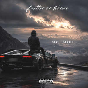 Better or Worse by Mr. Mike