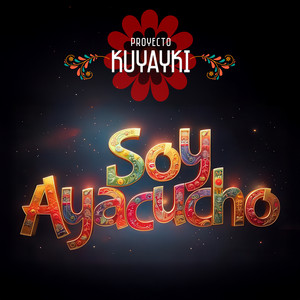 SOY AYACUCHO (feat. Lluqi, Miguel Cuadros & Freddy Ortiz)