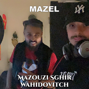 Mazel by Mazouzi Sghir, Wahidovitch