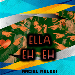 Ella eh eh by RACIEL MELODI