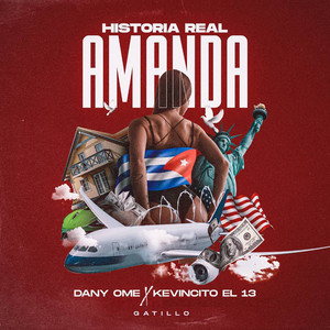 Dany Ome, Kevincito El 13 & Gatillo - Historia Real AMANDA