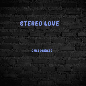 Chizobenzs - STEREO LOVE
