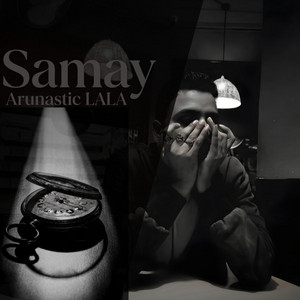 SAMAY by Arunastic LALA