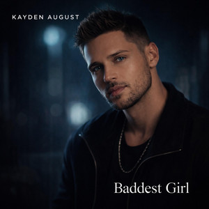 Baddest Girl by Kayden August