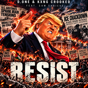 Resist by D.One, KXNG Crooked, Sam Shrieve