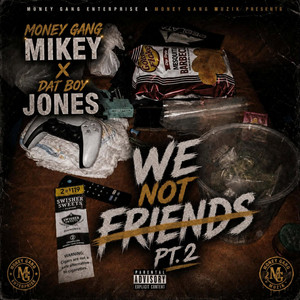 Occupied by Money Gang Mikey, Dat Boy Jones