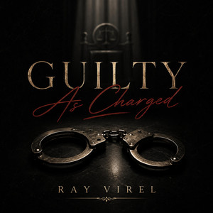 Guilty As Charged by Ray Virel