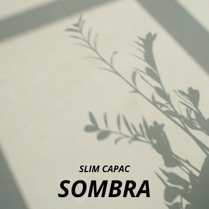 Sombra by Slim Capac