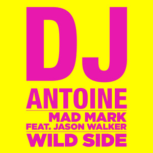Wild Side - Swiss Radio Edit by DJ Antoine, Mad Mark, Jason Walker
