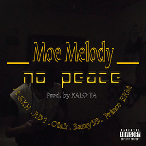 No Peace by Moe Melody, SKH, Rd1, Olak, 3azzy59, Prince BRM