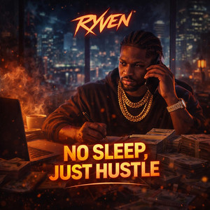 No Sleep, Just Hustle by Ryven