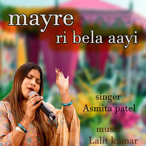Mayre Ri Bela Aayi