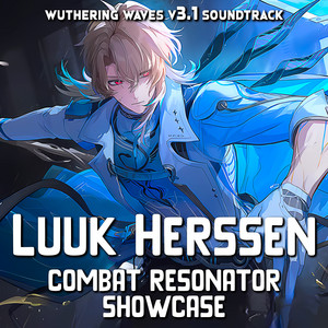 Luuk Herssen - Resonator Combat Showcase - Wuthering Waves v3.1 - Epic Version by PianoPrinceOfAnime