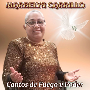 Marbelys Carrillo - Popurrí de Fuego: Hermano Que Estáis Aquí/De Mañana/La Novia Será la Iglesia