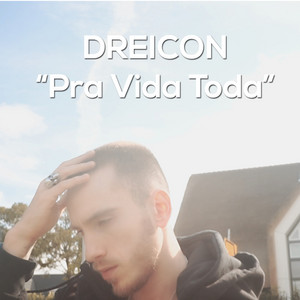 Pra Vida Toda by Dreicon