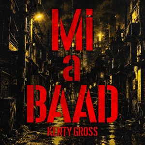 Mi a BAAD by KENTY GROSS