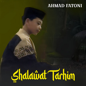 Shalawat Tarhim by Ahmad Fatoni