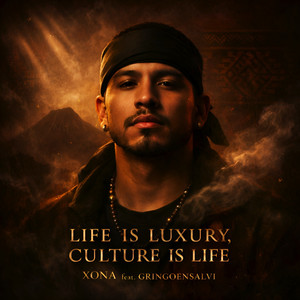Life Is Luxury, Culture Is Life by XONA, GringoEnSalvi