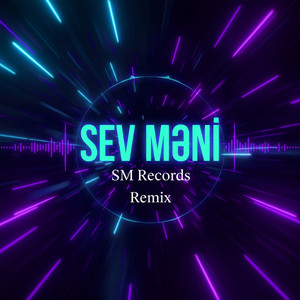 SM Records - Sev Məni (Remix)