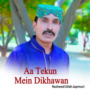 AA TEKON MEIN DIKHAWAN