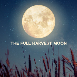 The Full Harvest Moon: Meditation Music for September’s Full Harvest Moon Relaxation album