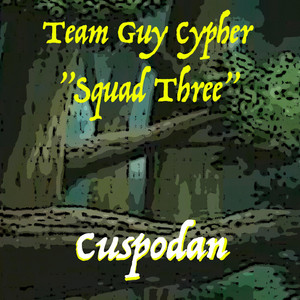 Squad Three (Team Guy Cypher) [feat. Breeton Boi, Evava & Rap Void] by Cuspodan, Breeton Boi, Evava, Rap Void