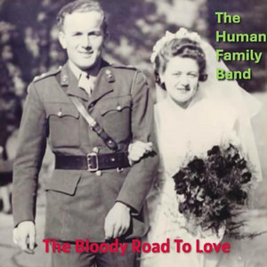 The Bloody Road To Love by The Human Family Band