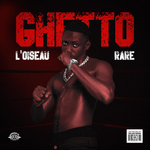 L'Oiseau Rare - Ghetto