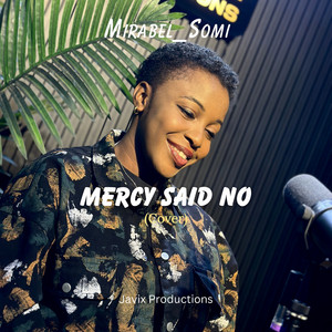 mirabel_somi - Mercy Said No (Cover)