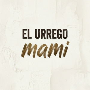 Mami by El Urrego