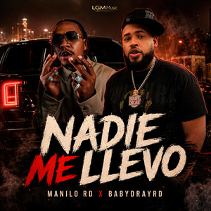 NADIE ME LLEVO by Manilo Rd, Baby Dray RD