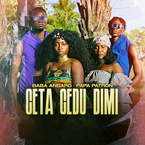 Baba Ansaro - CETA CEDU DIMI (feat. PAPA PATRON)