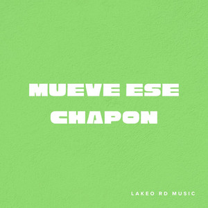 Mueve ese chapon by Lakeo RD
